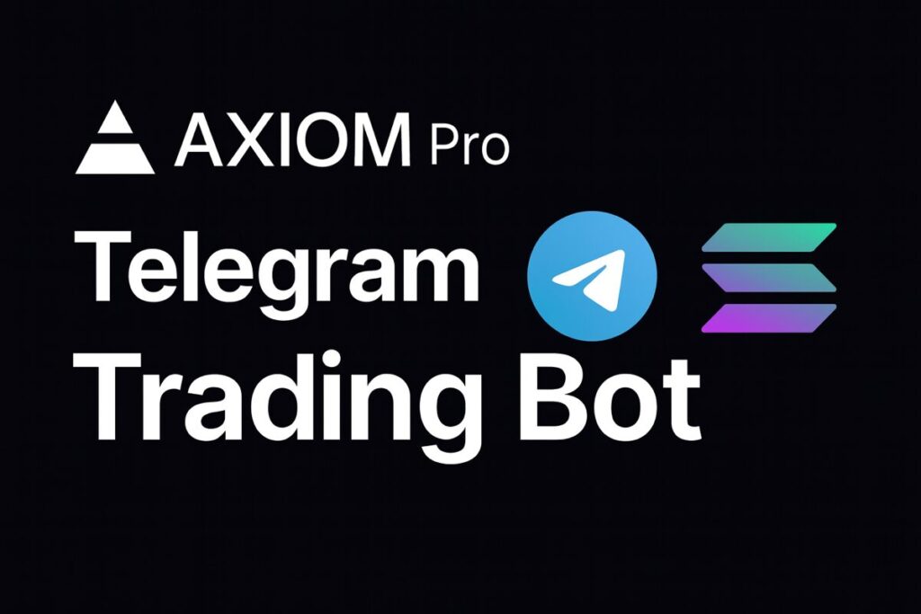 Axiom Trade Telegram Trading Bot: Trading Solana MemeCoins On Telegram 1